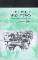 The Rise of Mass Literacy: Post-Empiricism and the Reconstruction of Theory and Application - David Vincent