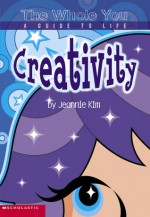 The Whole You: Creativity - Jeannie Kim