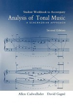 Student Workbook to accompany Analysis of Tonal Music: A Schenkerian Approach, Second Edition - Allen Cadwallader, David Gagne