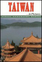 Taiwan in Pictures (Visual Geography (Lerner)) - Ling Yu, Jon A. Teta