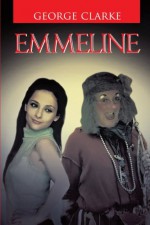 Emmeline - George Clarke