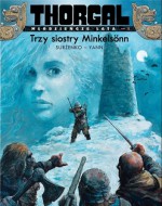 Thorgal: Młodzieńcze lata, t. 1 - Trzy siostry Minkelsönn - Yann le Pennetier, Roman Surżenko