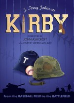 Kirby: From the Baseball Field to the Battlefield - J. Terry Johnson