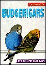 Starting with Budgerigars - Kurt Kolar, David Alderton