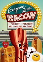 Everyone Loves Bacon - Eric Wight, Kelly DiPucchio