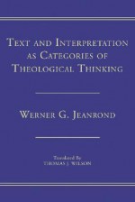 Text and Interpretation as Categories of Theological Thinking - Werner G. Jeanrond