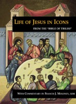 Life of Jesus in Icons: From the Bible of Tbilisi - Francis J. Moloney