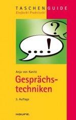 Gesprächstechniken: TaschenGuide (Haufe TaschenGuide) (German Edition) - Anja von Kanitz, Jürgen Fischer, Laura Ippen, Klaus Puth, Jules Stauber