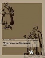 Wyprawa na Suczawę 1653 - Dariusz Milewski