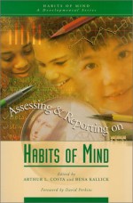 Assessing & Reporting (Habits of Mind) - Arthur L. Costa