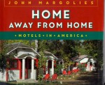 Home Away from Home: Motels in America - John Margolies