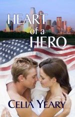 Heart of a Hero - Celia Yeary