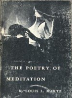 The Poetry of Meditation: A Study in English Religious Literature of the Seventeenth Century - Louis L. Martz