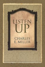 Listen Up - Charles E. Miller