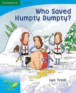 Pobblebonk Reading 3.4 Who Saved Humpty Dumpty? - Lyn Traill, Andrew Woods