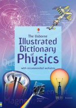 Illustrated Dictionary of Physics. J. Wertheim, C. Oxley and C. Stockley - Jane Wertheim