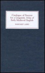 Catalogue of Sources for a Linguistic Atlas of Early Medieval English - Margaret Laing