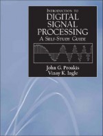 A Self-Study Guide for Digial Signal Processing - John G. Proakis