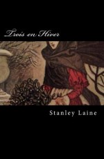 Trois En Hiver - Stanley Laine