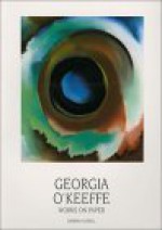 Georgia O'Keeffe: Works on Paper - Barbara Haskell