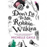 Don't Lie to Me, Robbie Wilkins - Michelle Gayle