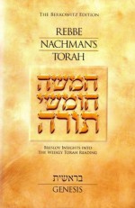 REBBE NACHMAN'S TORAH: GENESIS - Breslov Insights into the Weekly Torah Reading - Rebbe Nachman of Breslov, Chaim Kramer