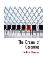 The Dream of Gerontius - Newman Cardinal John Henry