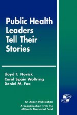 Public Health Leaders Tell Their Stories - Lloyd F. Novick