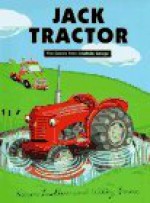 Jack Tractor: Five Stories from Smallbills Garage - Willy Smax