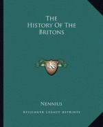 The History Of The Britons - Nennius