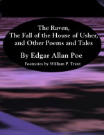 The Raven, The Fall of the House of Usher, and Other Poems and Tales - Edgar Allen Poe, William P. Trent