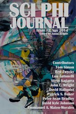 Sci Phi Journal: Issue #2, November 2014: The Journal of Science Fiction and Philosophy (Volume 2) - Mr Jason Rennie, John C Wright, Peter Sean Bradley, Emmanuel A Mateo-Morales, David Hallquist, Lou Antonelli, Steve Sagarra, David Kyle Johnson, Tom Simon, Patrick S Baker, Ben Zwycky