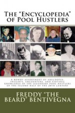 The "Encyclopedia" of Pool Hustlers - Freddy The Beard Bentivegna, George Fels