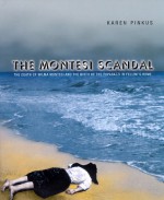 The Montesi Scandal: The Death of Wilma Montesi and the Birth of the Paparazzi in Fellini's Rome - Karen Pinkus