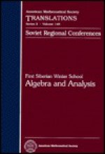 First Siberian Winter School "Algebra And Analysis": Proceedings Of The First Siberian School, Kemerovo State University, Kemerovo, 1988 - A.D. Aleksandrov, L.A. Bokut, O.V. Belegradek