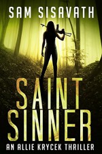 Saint/Sinner (An Allie Krycek Thriller, Book 2) - Sam Sisavath