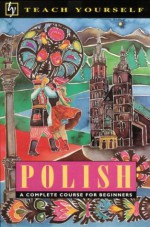 Polish Complete Course With Cassettes - Nigel Gotteri, Joanna Michalak-Gray, Joanna Gray