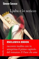 Ljuba e lo sceicco: Un racconto inedito dall'autore della "Trilogia sporca dell'Italia" (Marsilio ebook free) (Italian Edition) - Simone Sarasso