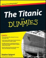 The Titanic for Dummies - Stephen Spignesi