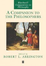 A Companion to the Philosophers - Robert L. Arrington