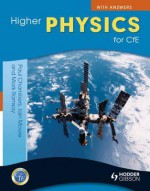 Higher Physics for Revised Higher & Cfe with Answeres. by Paul Chmabers, Mark Ramsay, Ian Moore - Paul Chambers