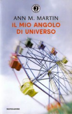 Il mio angolo di universo - Ann M. Martin, Alessandra Orcese