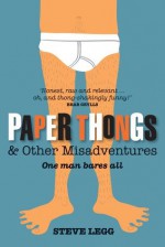 Paper Thongs & Other Misadventures - Steve Legg