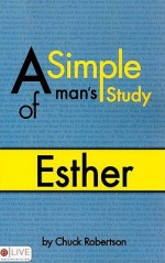 A Simple Man's Study Of Esther - Chuck Robertson