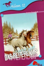 Das Reitercamp (Aileen, #12) - Joanna Campbell, Chris Platt, Albert Baier