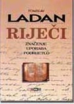 Riječi: značenje, uporaba, podrijetlo - Tomislav Ladan