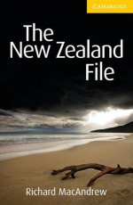 The New Zealand File Level 2 Elementary/Lower-intermediate (Cambridge English Readers) - Richard MacAndrew