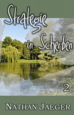 Strategie in Scherben 2 - Nathan Jaeger