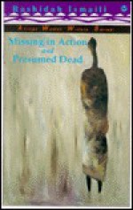 Missing in Action and Presumed Dead: Poems - Rashidah Ismaili