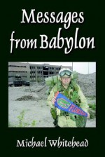 Messages from Babylon - Michael Whitehead